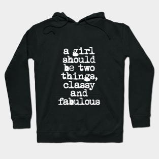 A Girl Should Be Two Things Classy and Fabulous in Black and White Hoodie